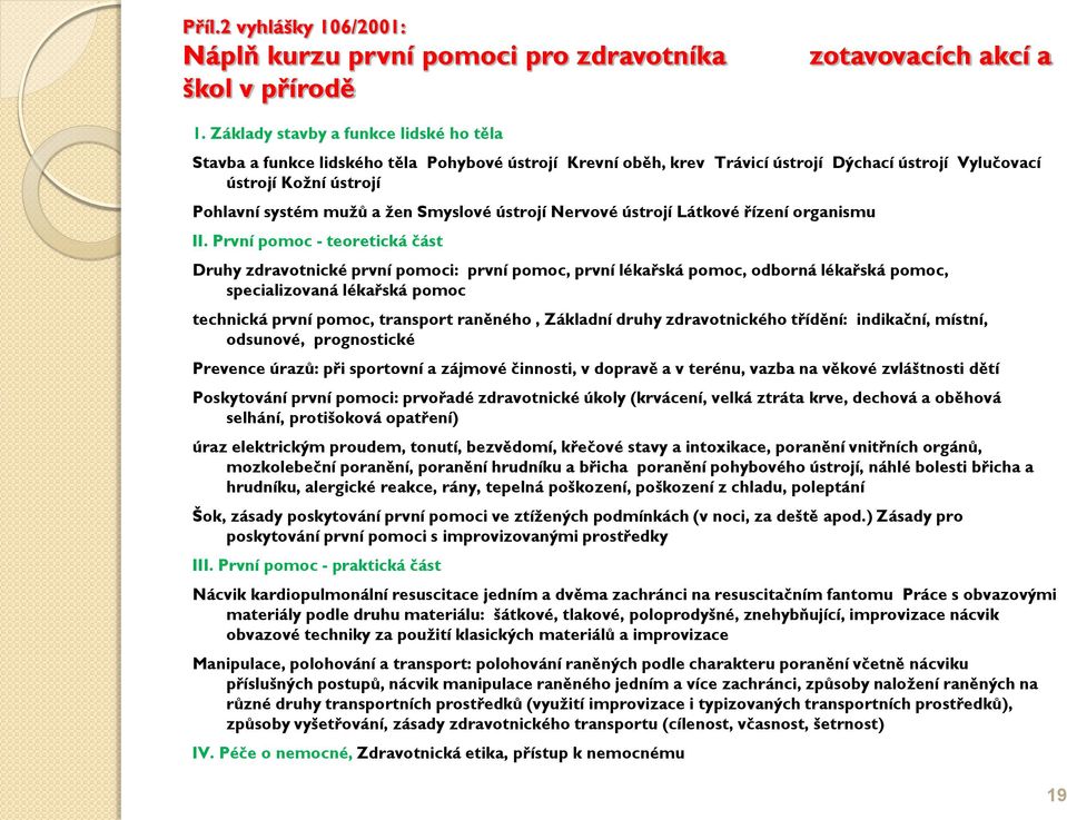 Smyslové ústrojí Nervové ústrojí Látkové řízení organismu II.