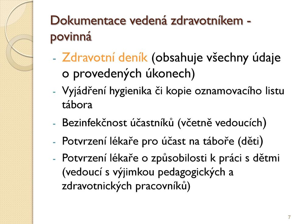 Bezinfekčnost účastníků (včetně vedoucích) - Potvrzení lékaře pro účast na táboře (děti) -