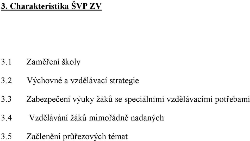 3 Zabezpečení výuky žáků se speciálními vzdělávacími