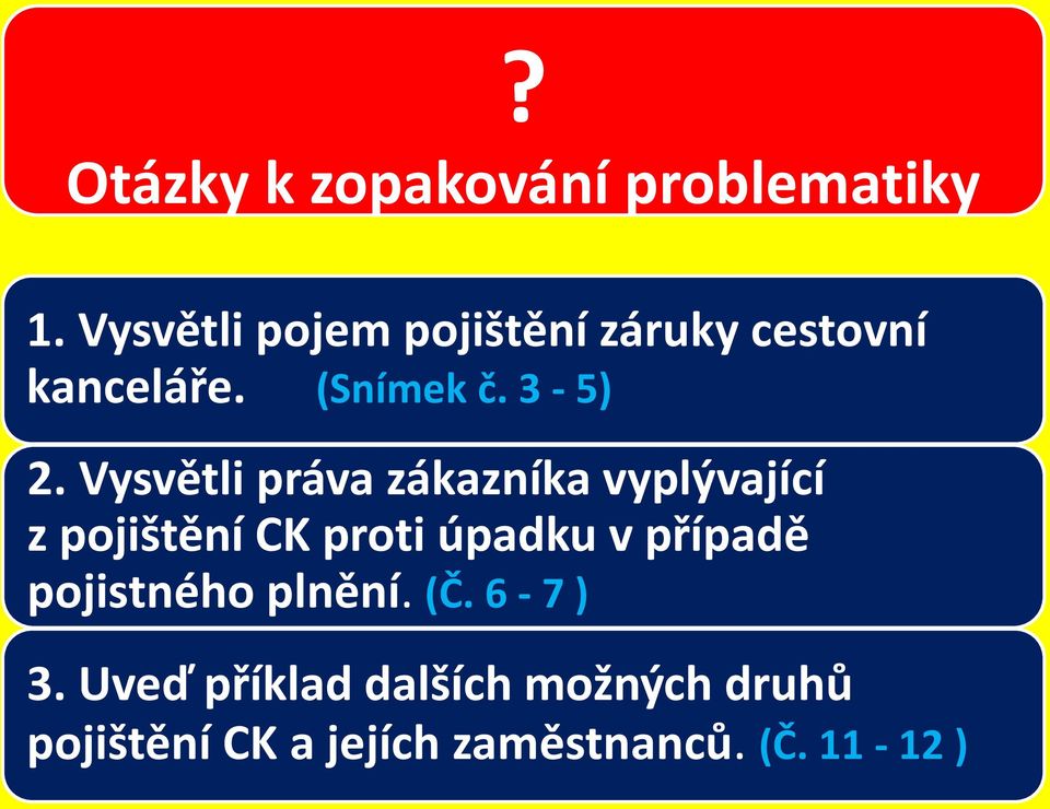 Vysvětli práva zákazníka vyplývající z pojištění CK proti úpadku v případě