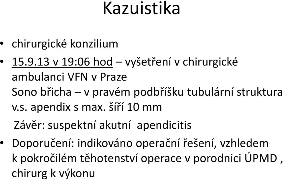 podbříšku tubulární struktura v.s. apendix s max.