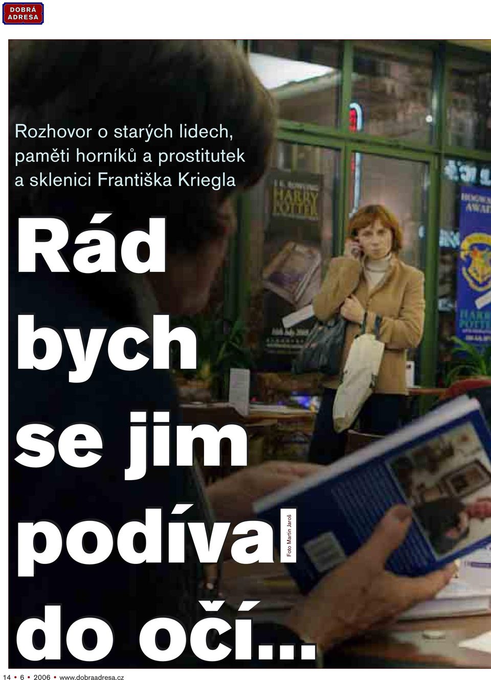 Kriegla Rád bych se jim podíval do očí.