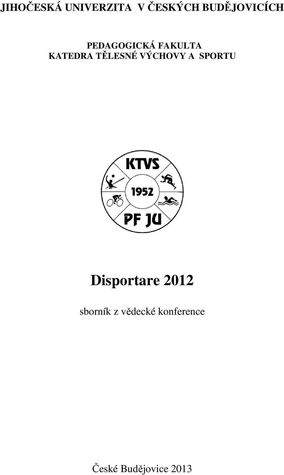 TĚLESNÉ VÝCHOVY A SPORTU Disportare 2012