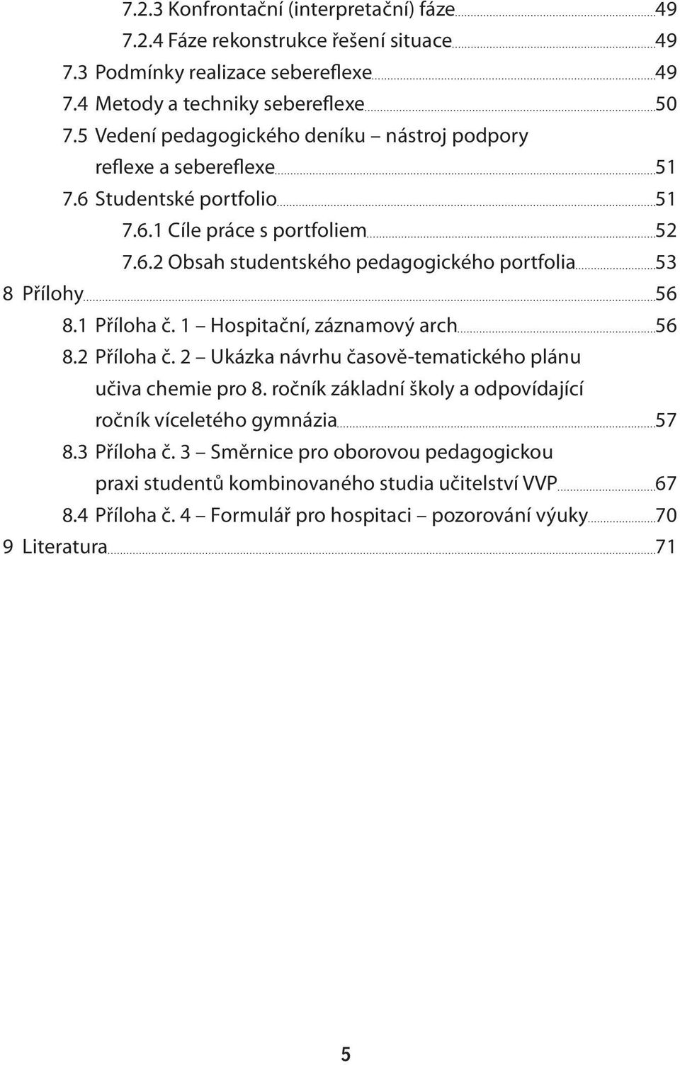 1 Příloha č. 1 Hospitační, záznamový arch 56 8.2 Příloha č. 2 Ukázka návrhu časově-tematického plánu učiva chemie pro 8.