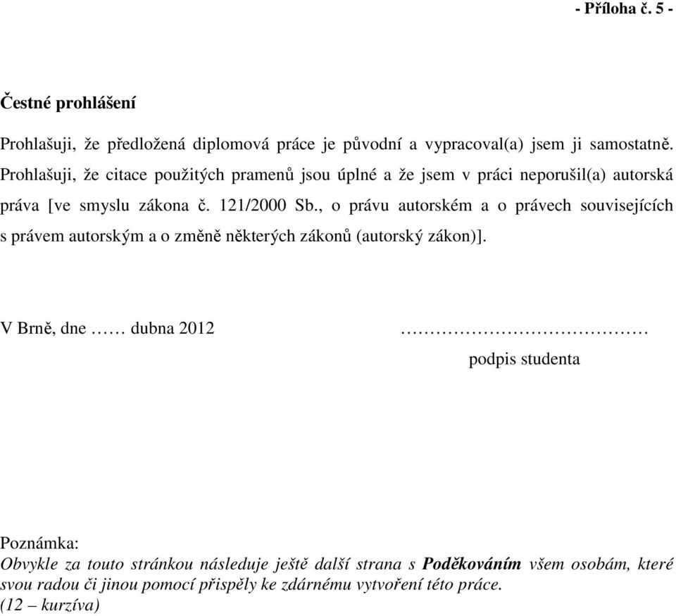 , o právu autorském a o právech souvisejících s právem autorským a o změně některých zákonů (autorský zákon)].