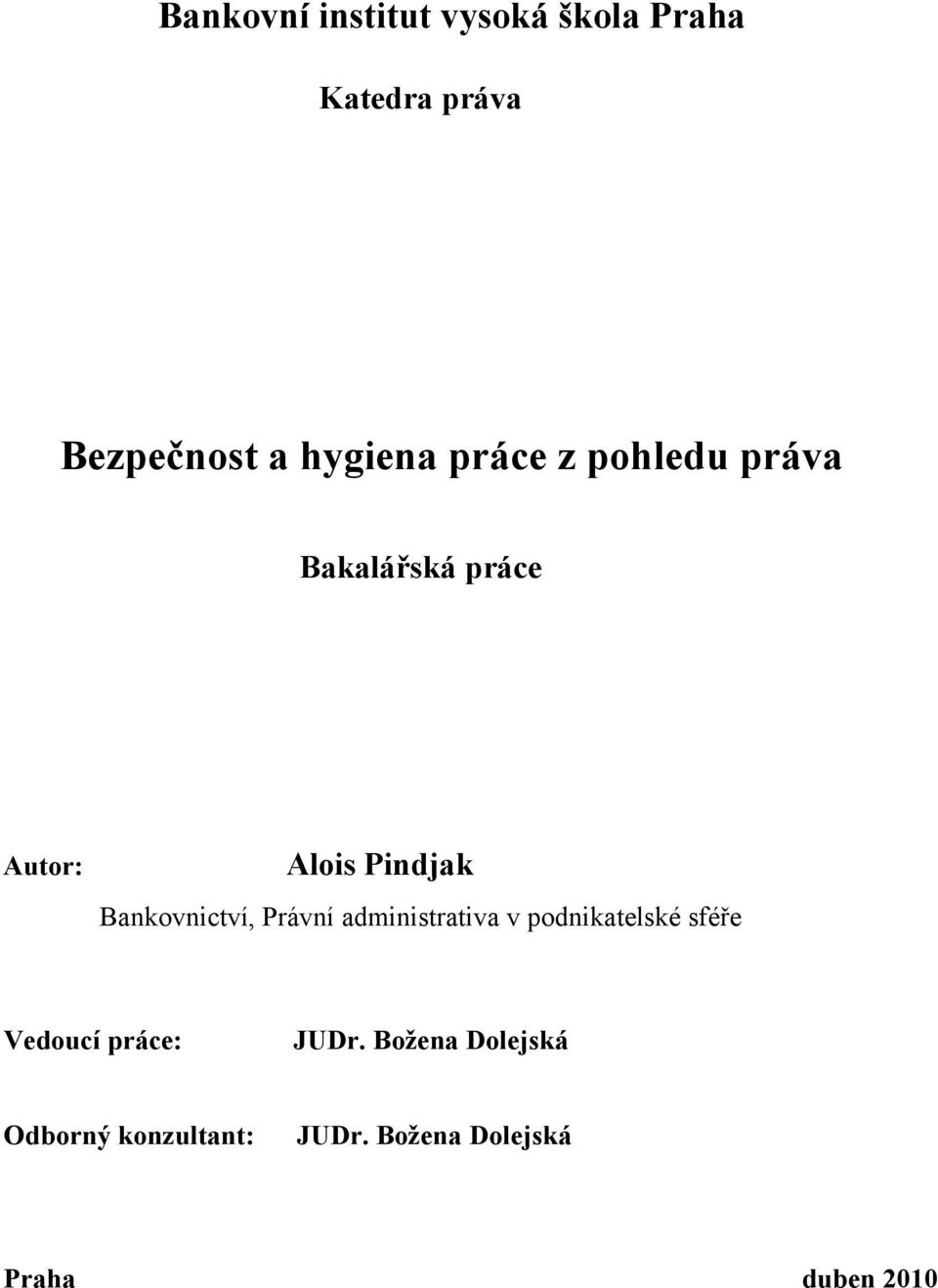 Bankovnictví, Právní administrativa v podnikatelské sféře Vedoucí