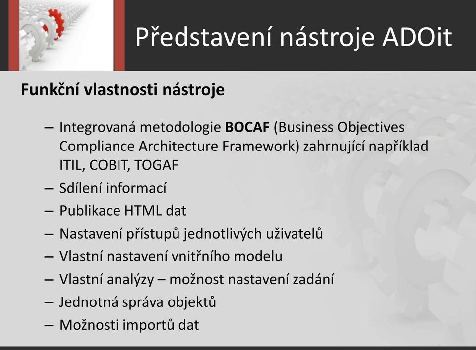 informací Publikace HTML dat Nastavení přístupů jednotlivých uživatelů Vlastní nastavení