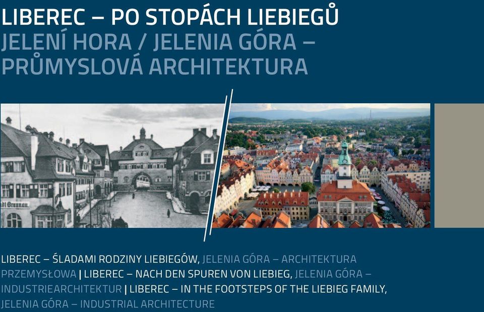 PRZEMYSŁOWA LIBEREC NACH DEN SPUREN VON LIEBIEG, JELENIA GÓRA