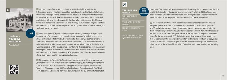 Vyjma válečných let zde skutečně byla až do roku 1993 postupně dětská ozdravovna, plicní sanatorium a psychiatrie.