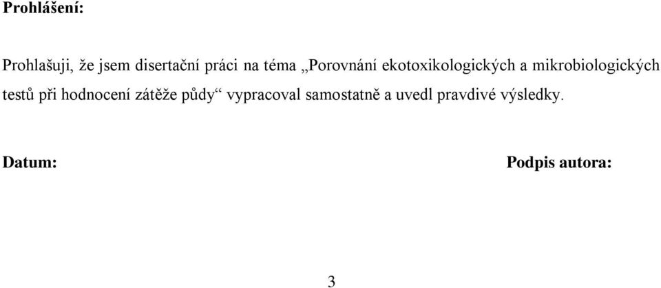 mikrobiologických testů při hodnocení zátěţe půdy