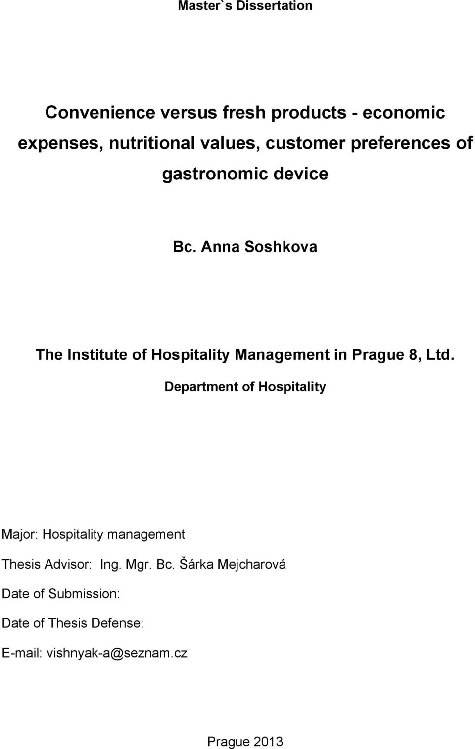 Anna Soshkova The Institute of Hospitality Management in Prague 8, Ltd.