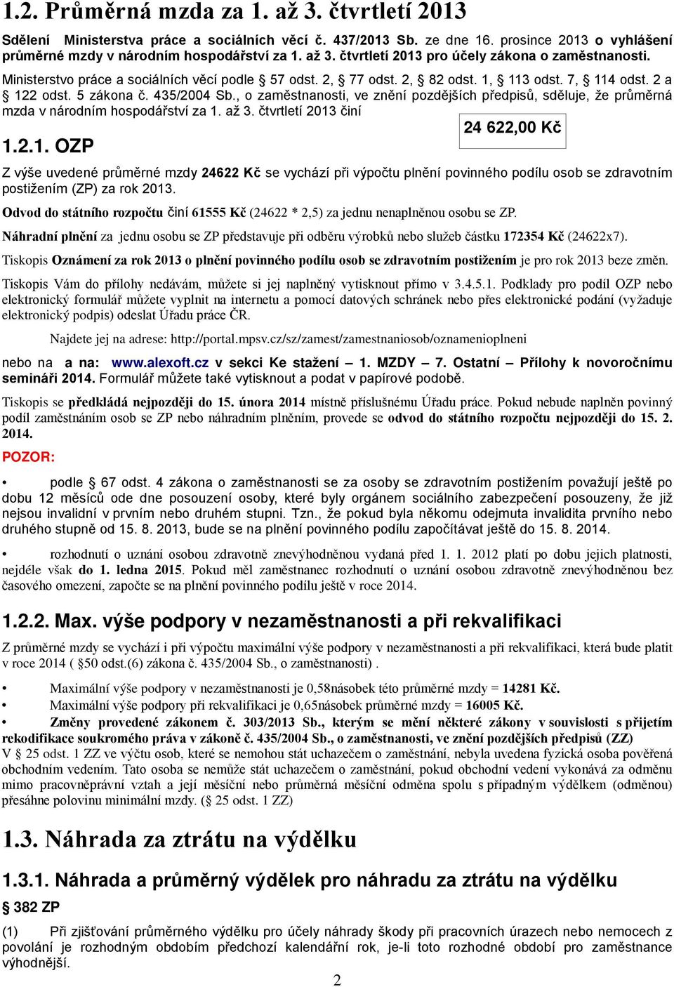 , o zaměstnanosti, ve znění pozdějších předpisů, sděluje, že průměrná mzda v národním hospodářství za 1.