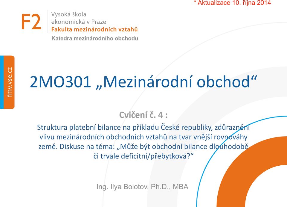 4 : Struktura platební bilance na příkladu České republiky, zdůraznění vlivu