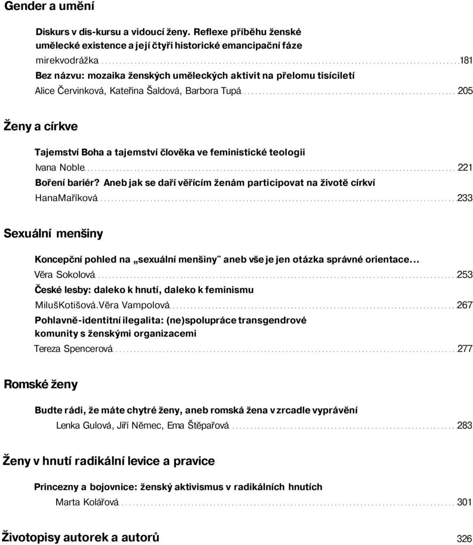 Šaldová, Barbora Tupá 205 Ženy a církve Tajemství Boha a tajemství člověka ve feministické teologii Ivana Noble 221 Boření bariér?