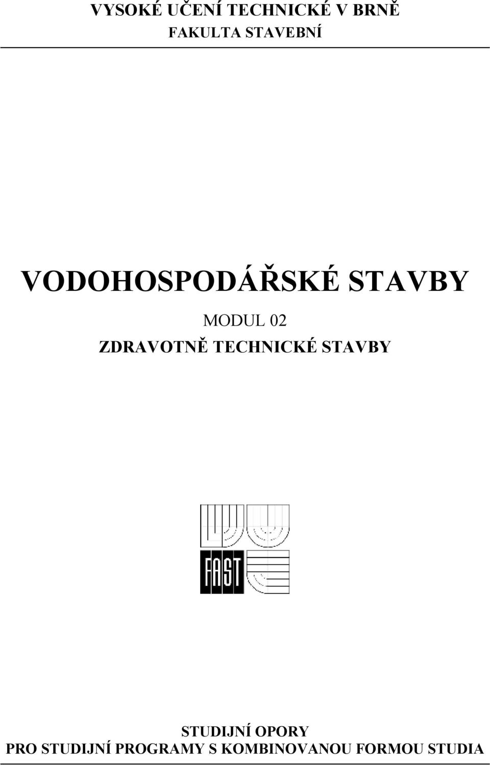 ZDRAVOTNĚ TECHNICKÉ STAVBY STUDIJNÍ OPORY