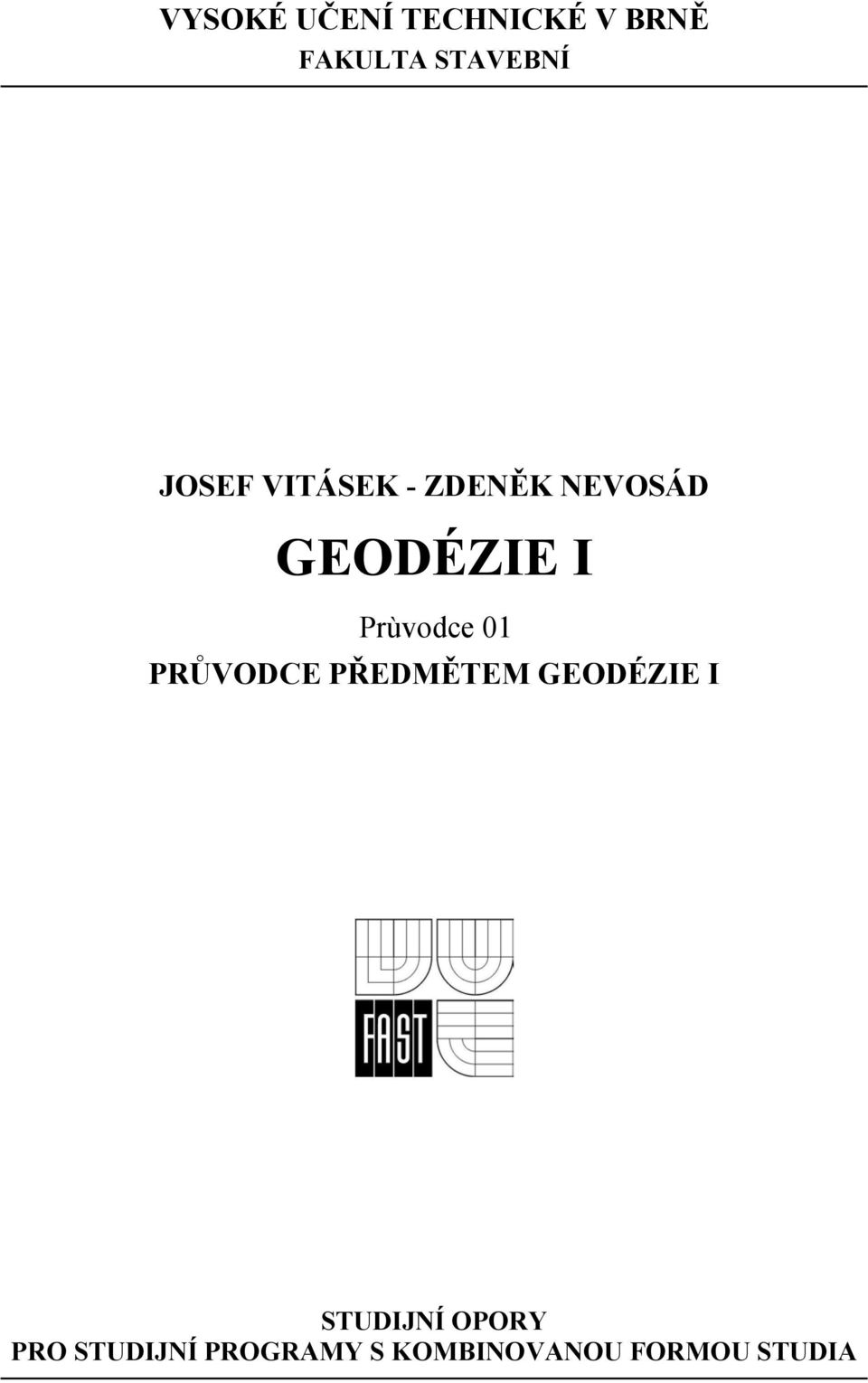 Prùvodce 01 PRŮVODCE PŘEDMĚTEM GEODÉZIE I