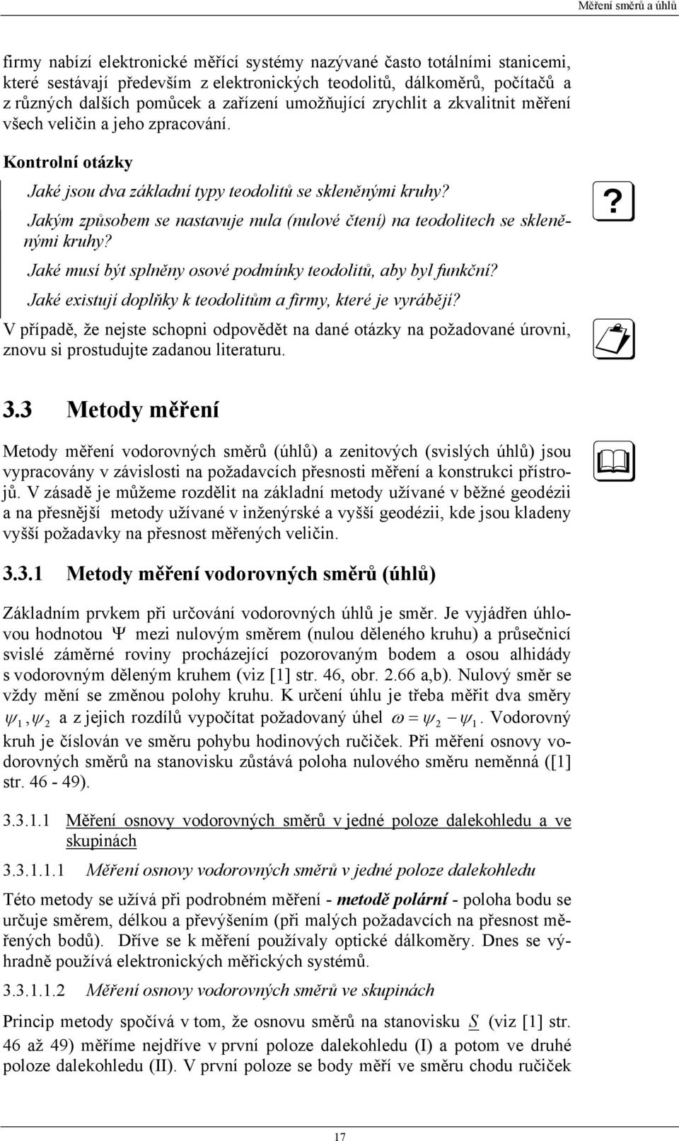 Jakým způsobem se nastavuje nula (nulové čtení) na teodolitech se skleněnými kruhy? Jaké musí být splněny osové podmínky teodolitů, aby byl funkční?