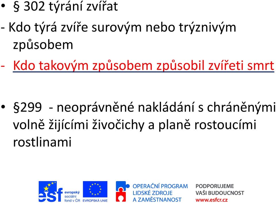 zvířeti smrt 299 - neoprávněné nakládání s