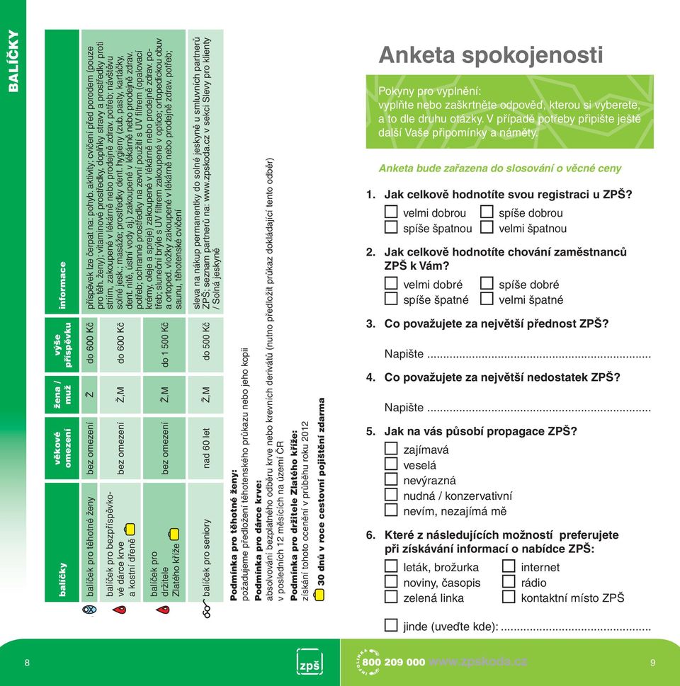 pasty, kartáčky, striím, zakoupené v lékárně nebo prodejně zdrav. potřeb; návštěvu dent. nitě, ústní vody aj.) zakoupené v lékárně nebo prodejně zdrav.