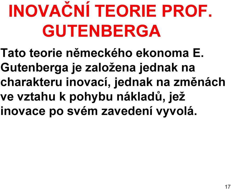 Gutenberga je založena jednak na charakteru