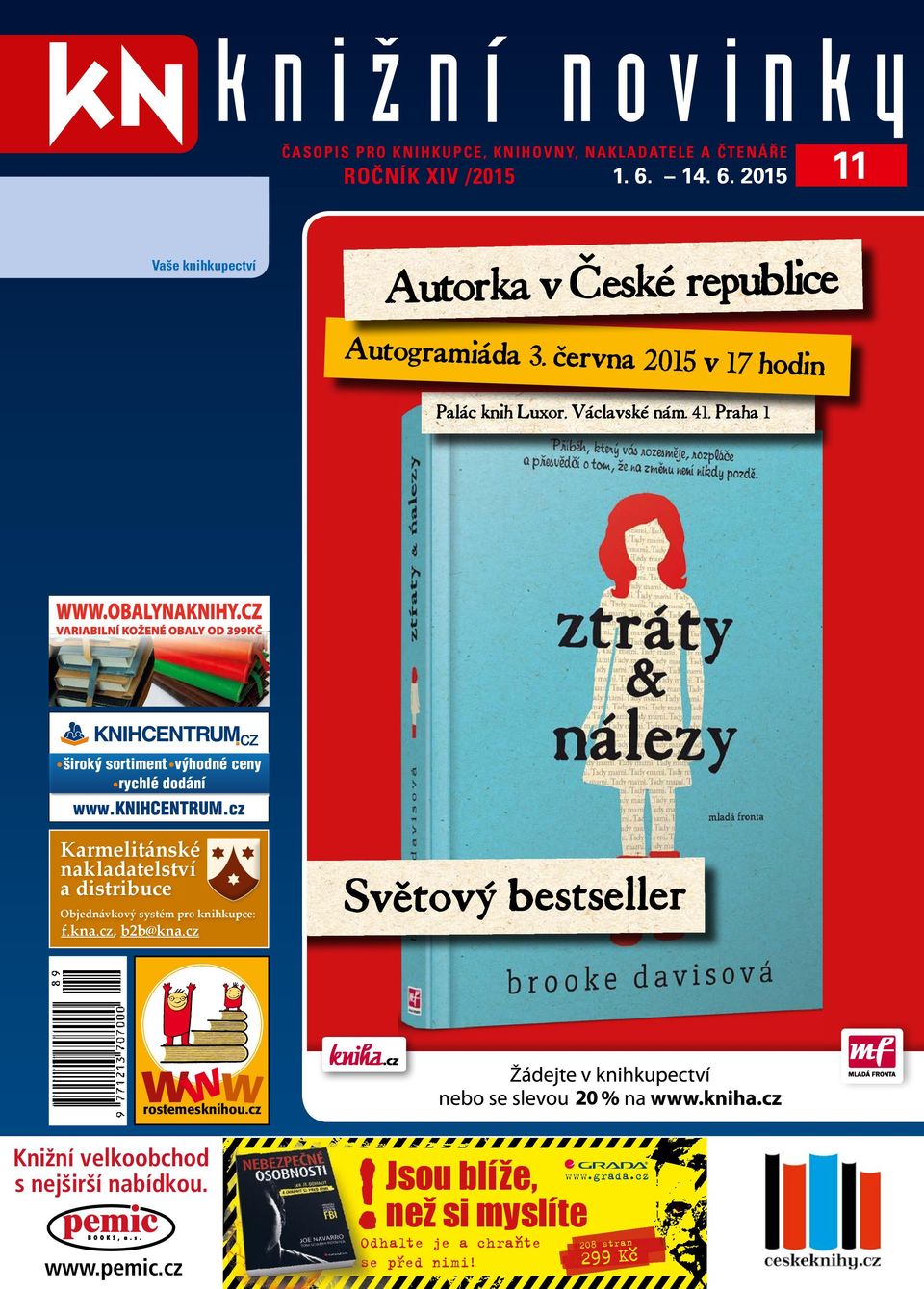 41, Praha 1 Karmelitánské nakladatelství a distribuce Objednávkový systém pro knihkupce: RSK30x38_RSK50x52.qxd 8.1 f.kna.cz, b2b@kna.