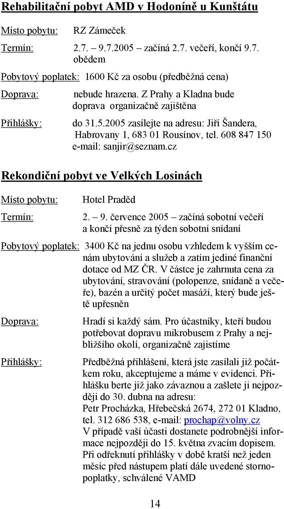 cz Rekondiční pobyt ve Velkých Losinách Místo pobytu: Termín: Hotel Praděd 2. 9.