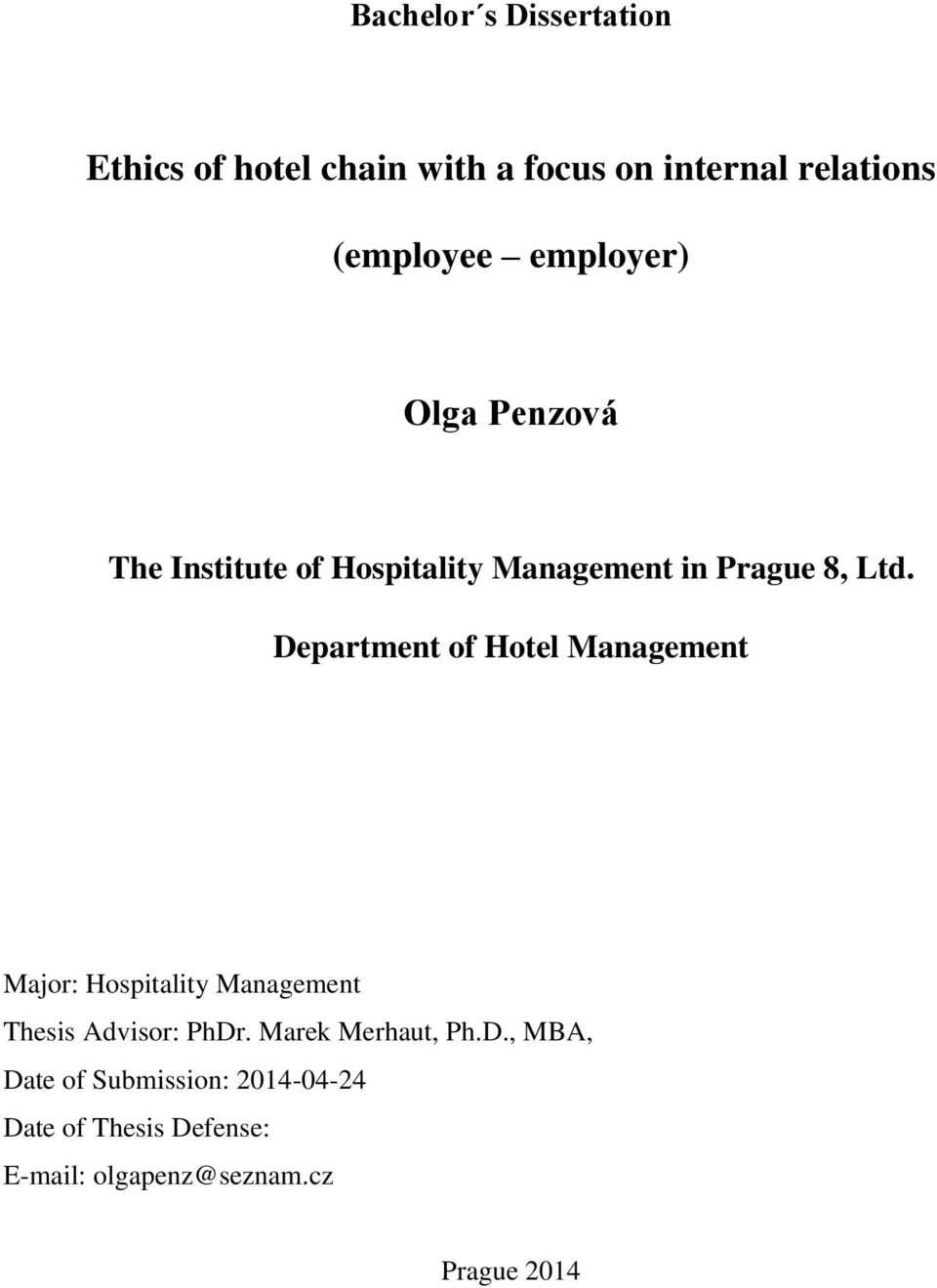 Department of Hotel Management Major: Hospitality Management Thesis Advisor: PhDr.