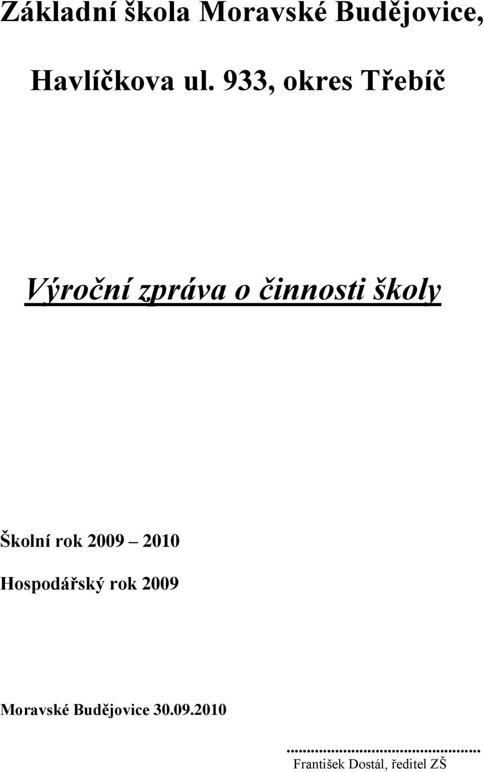 Šklní rk 2009 2010 Hspdářský rk 2009 Mravské