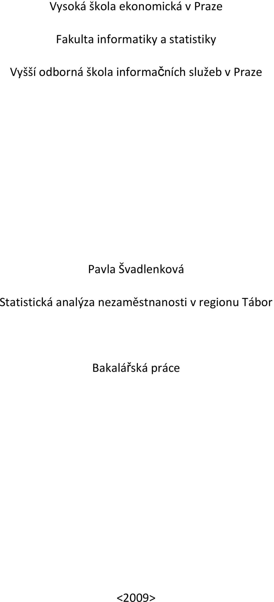 služeb v Praze Pavla Švadlenková Statistická