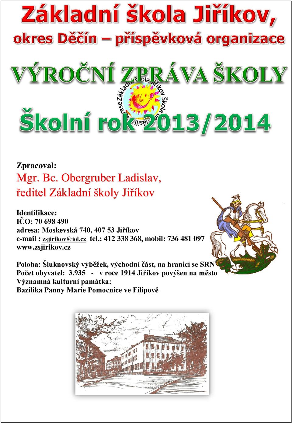 740, 407 53 Jiříkov e-mail : zsjirikov@