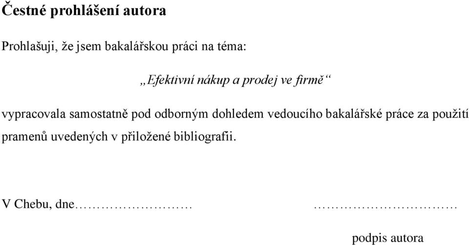 samostatně pod odborným dohledem vedoucího bakalářské práce za