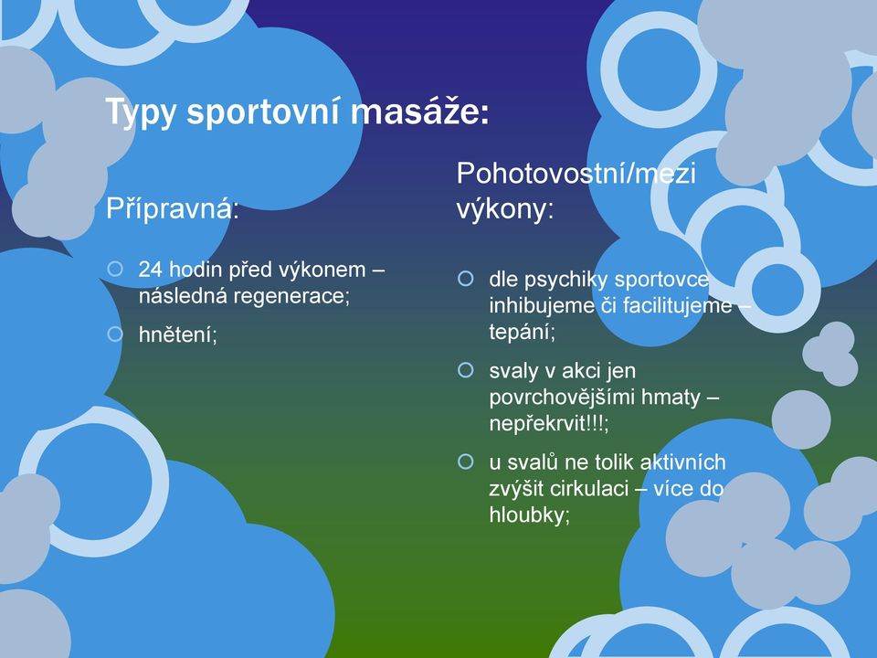 inhibujeme či facilitujeme tepání; svaly v akci jen povrchovějšími