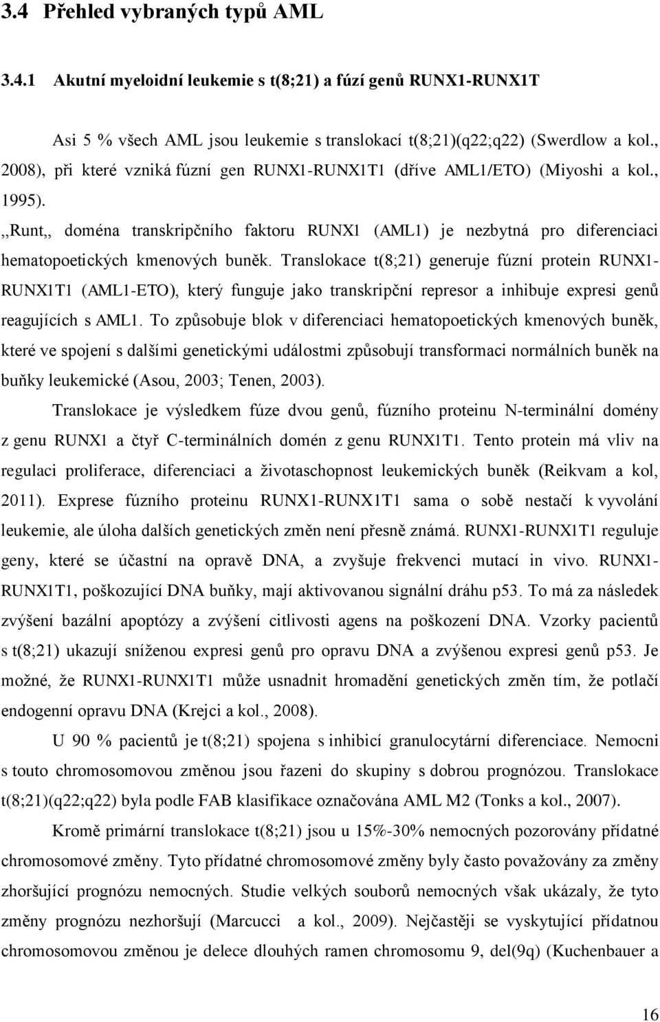 ,,Runt,, doména transkripčního faktoru RUNX1 (AML1) je nezbytná pro diferenciaci hematopoetických kmenových buněk.