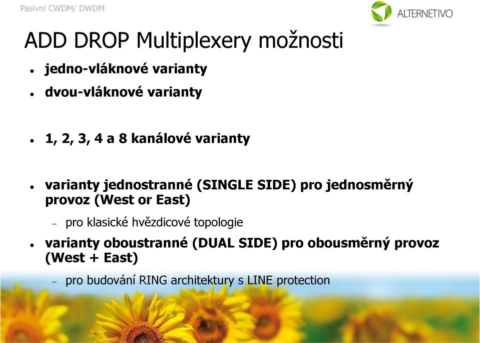 provoz (West or East) pro klasické hvězdicové topologie varianty oboustranné (DUAL