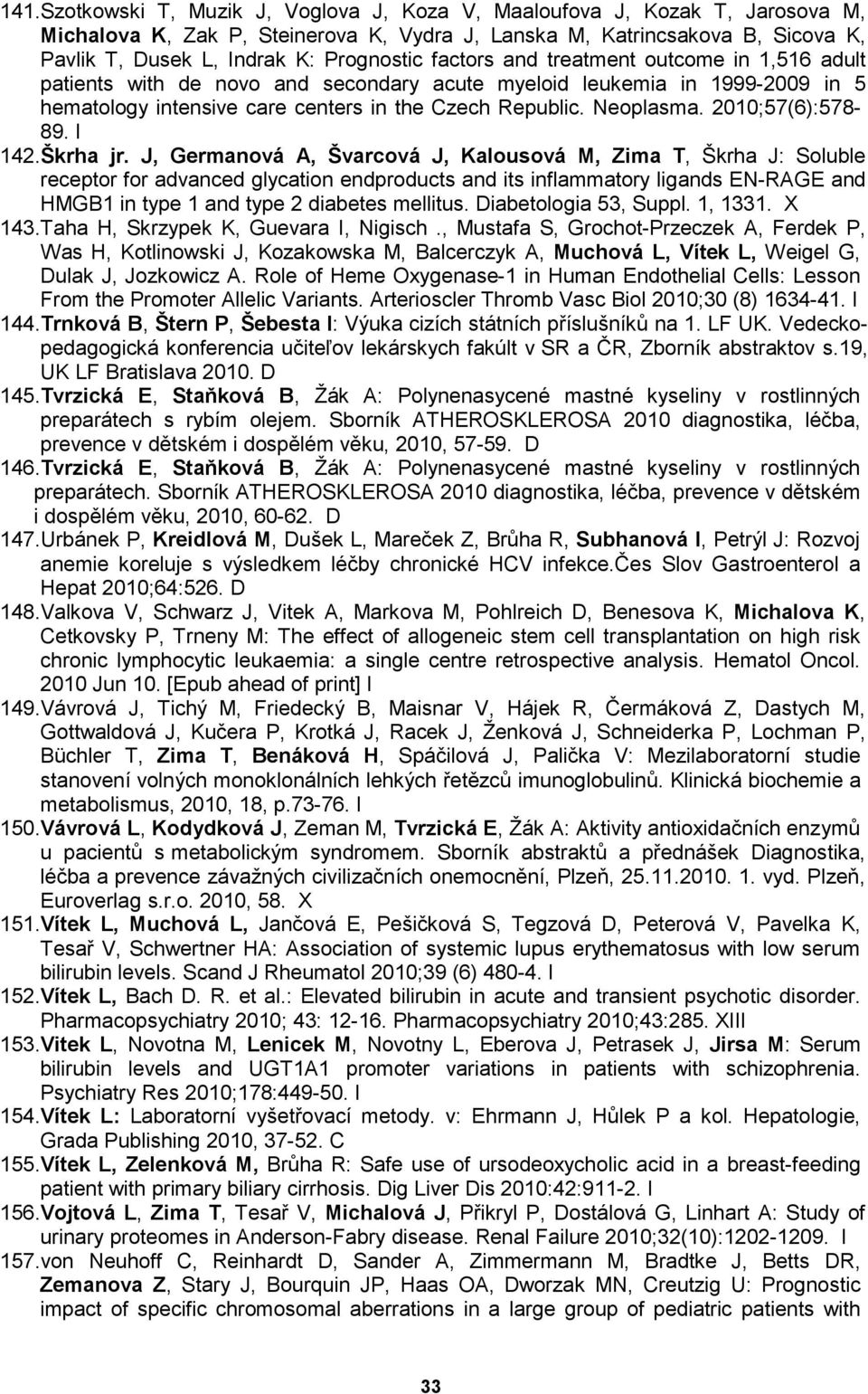 2010;57(6):578-89. I 142.Škrha jr.