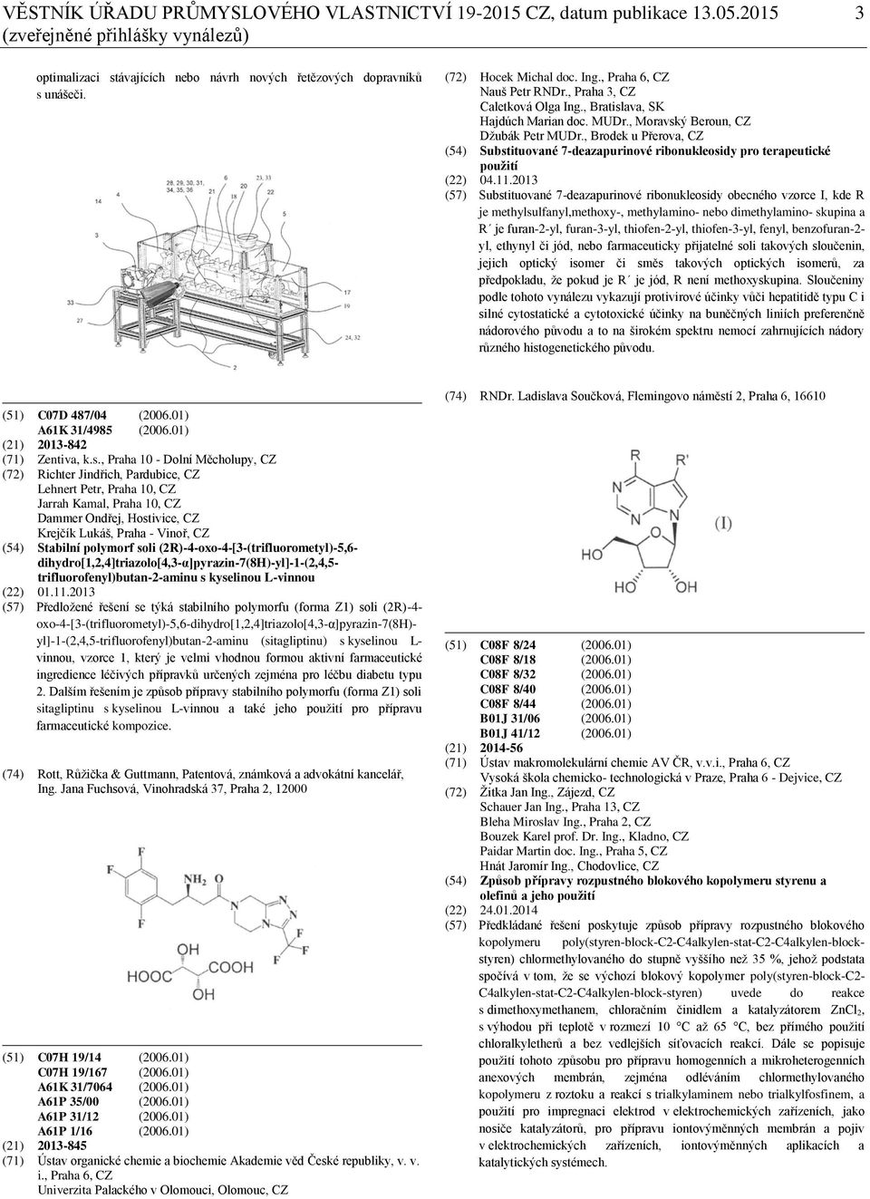 , Brodek u Přerova, CZ (54) Substituované 7-deazapurinové ribonukleosidy pro terapeutické použití (22) 04.11.