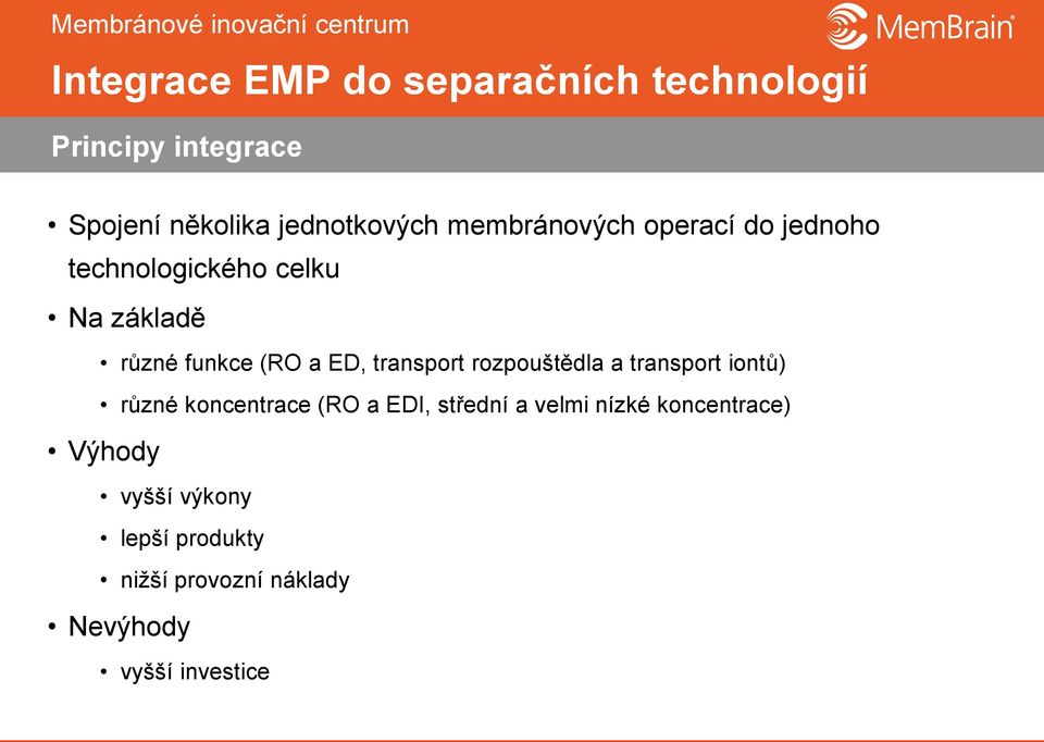 transport iontů) různé koncentrace (RO a EDI, střední a velmi nízké koncentrace)