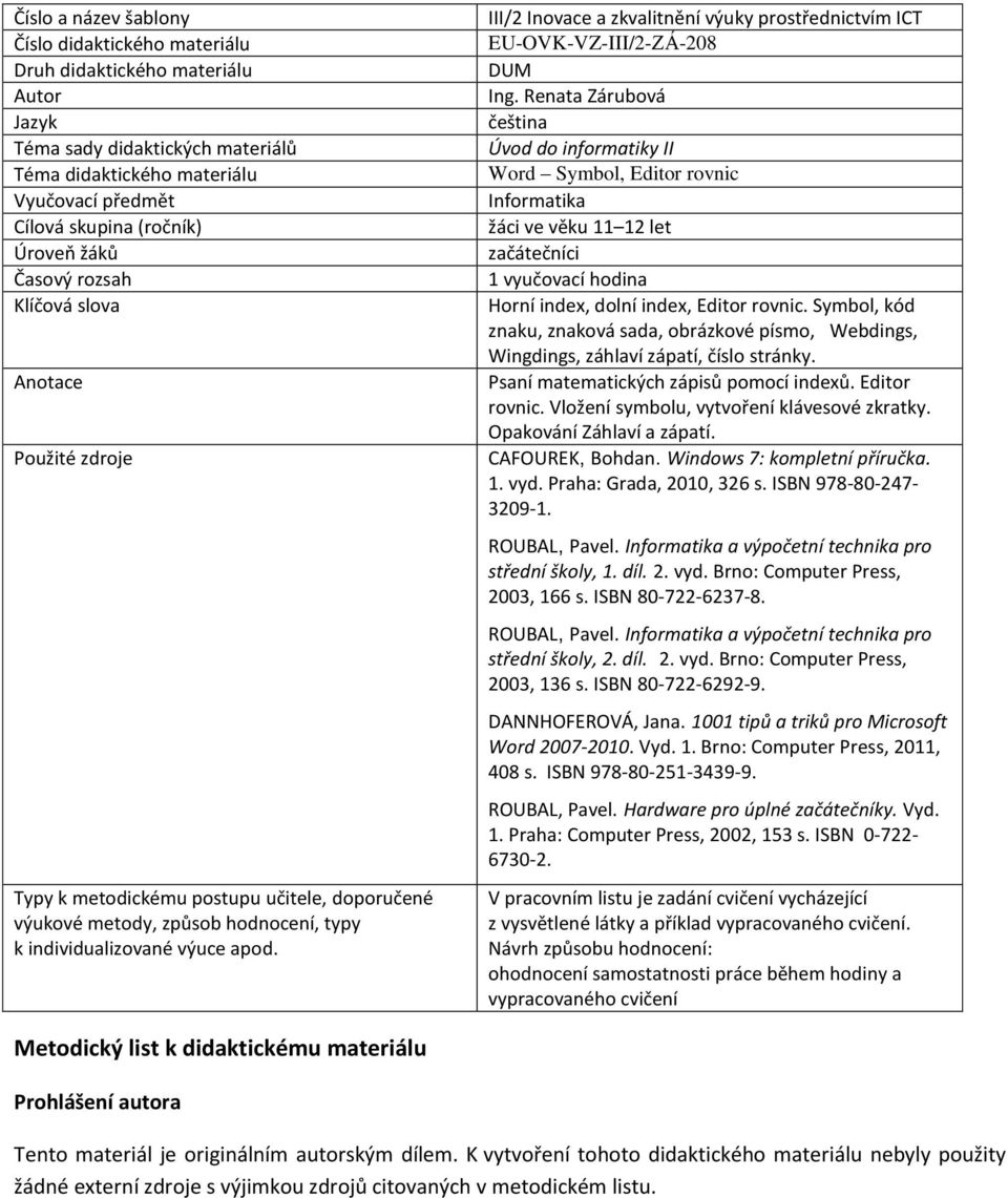 III/2 Inovace a zkvalitnění výuky prostřednictvím ICT EU-OVK-VZ-III/2-ZÁ-208 DUM Ing.