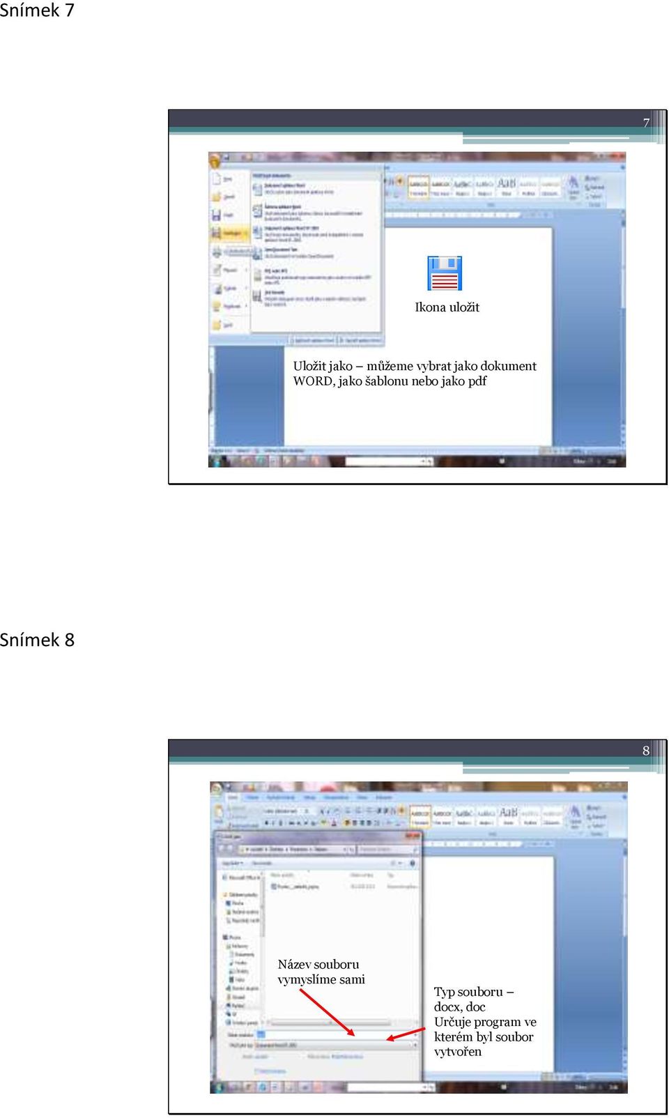 Snímek 8 8 Název souboru vymyslíme sami Typ