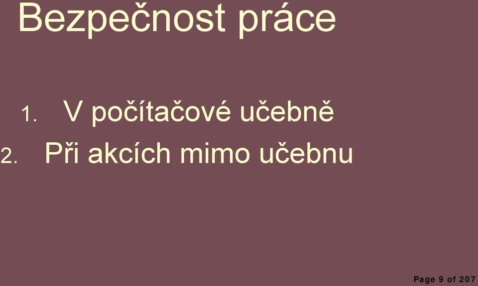 2. Při akcích mimo