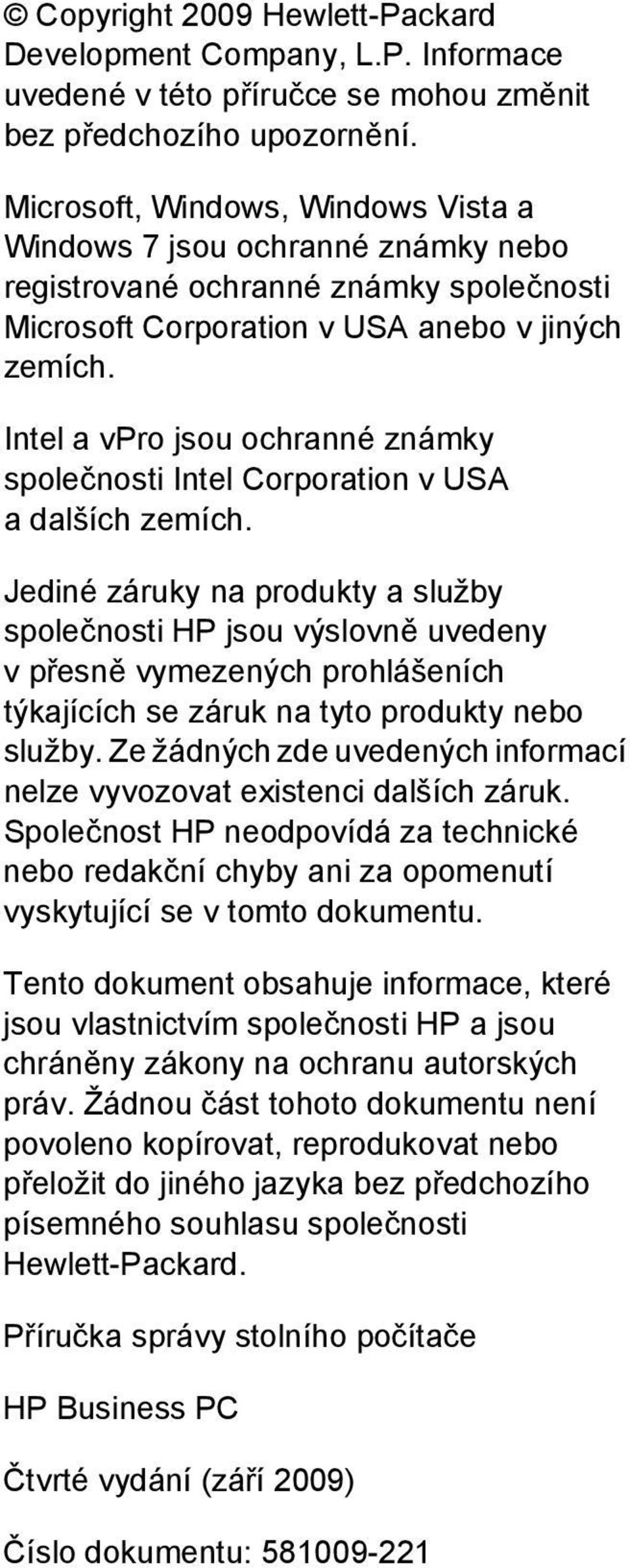 Intel a vpro jsou ochranné známky společnosti Intel Corporation v USA a dalších zemích.