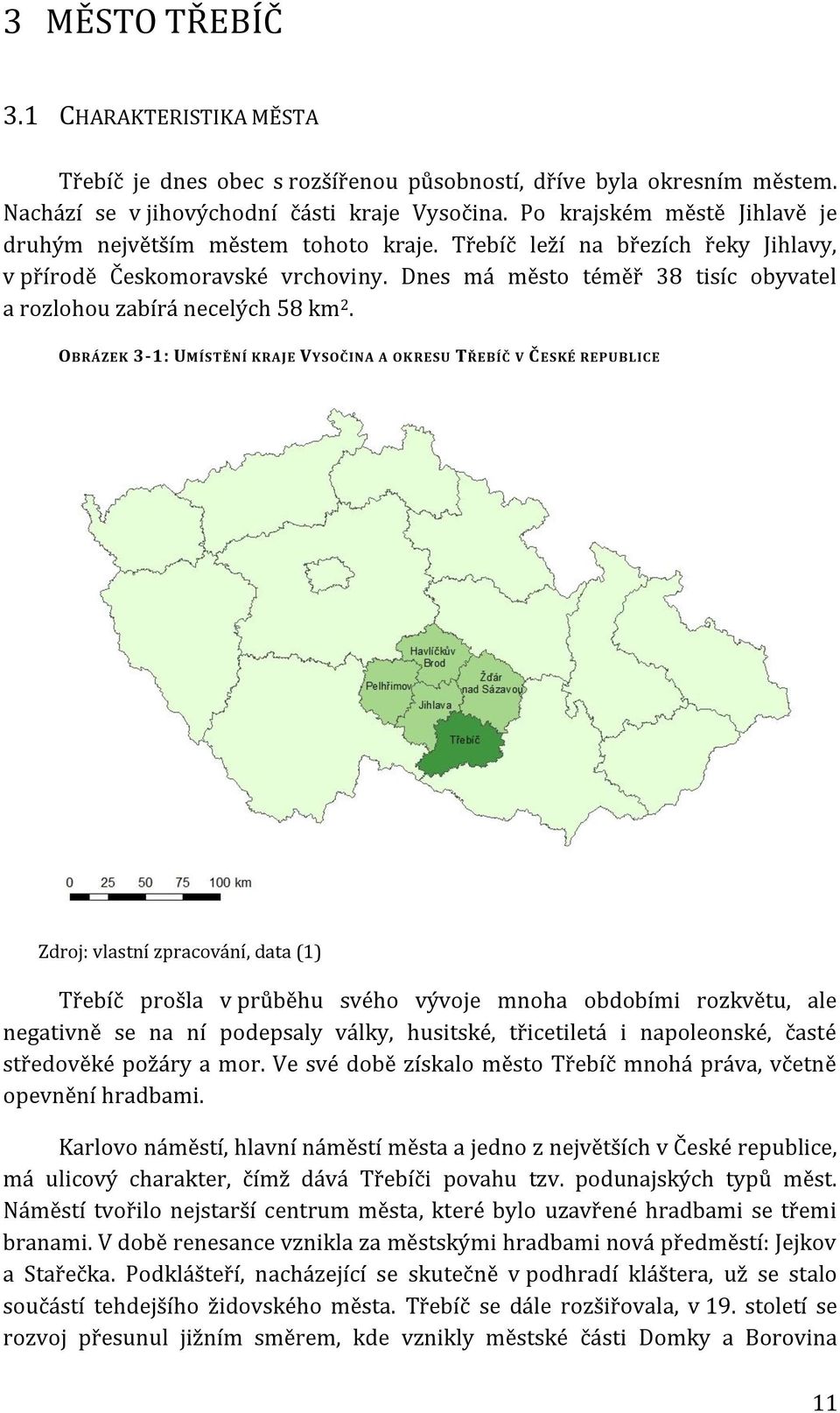 Dnes má město téměř 38 tisíc obyvatel a rozlohou zabírá necelých 58 km 2.