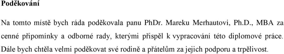 , MBA za cenné připomínky a odborné rady, kterými přispěl k