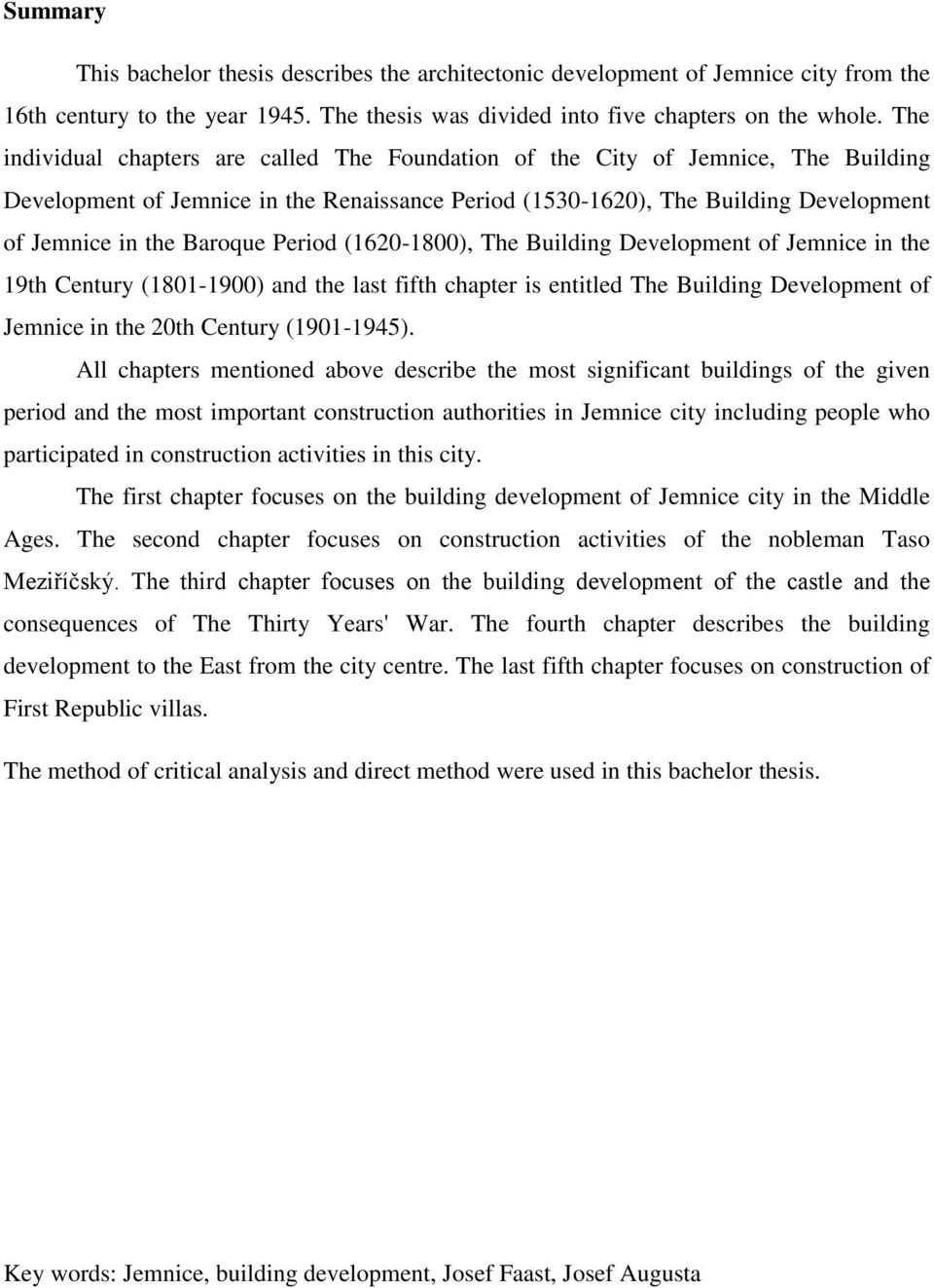 Period (1620-1800), The Building Development of Jemnice in the 19th Century (1801-1900) and the last fifth chapter is entitled The Building Development of Jemnice in the 20th Century (1901-1945).