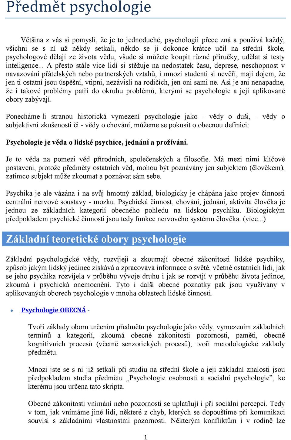 .. A přesto stále více lidí si stěţuje na nedostatek času, deprese, neschopnost v navazování přátelských nebo partnerských vztahů, i mnozí studenti si nevěří, mají dojem, ţe jen ti ostatní jsou