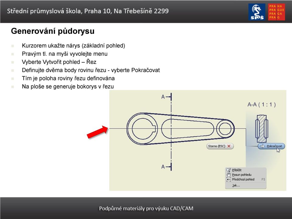 na myši vyvolejte menu Vyberte Vytvořit pohled Řez Definujte