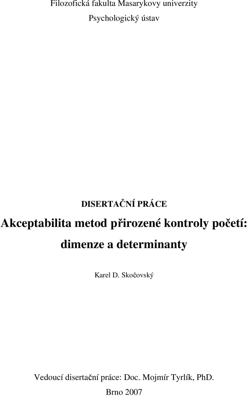 kontroly početí: dimenze a determinanty Karel D.