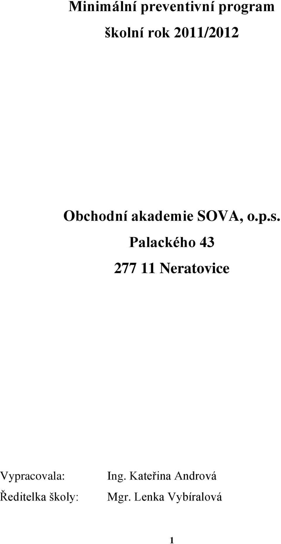 Palackého 43 277 11 Neratovice Vypracovala: