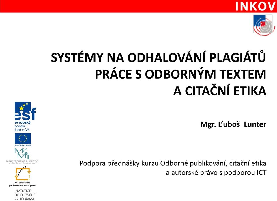 L uboš Lunter Podpora přednášky kurzu