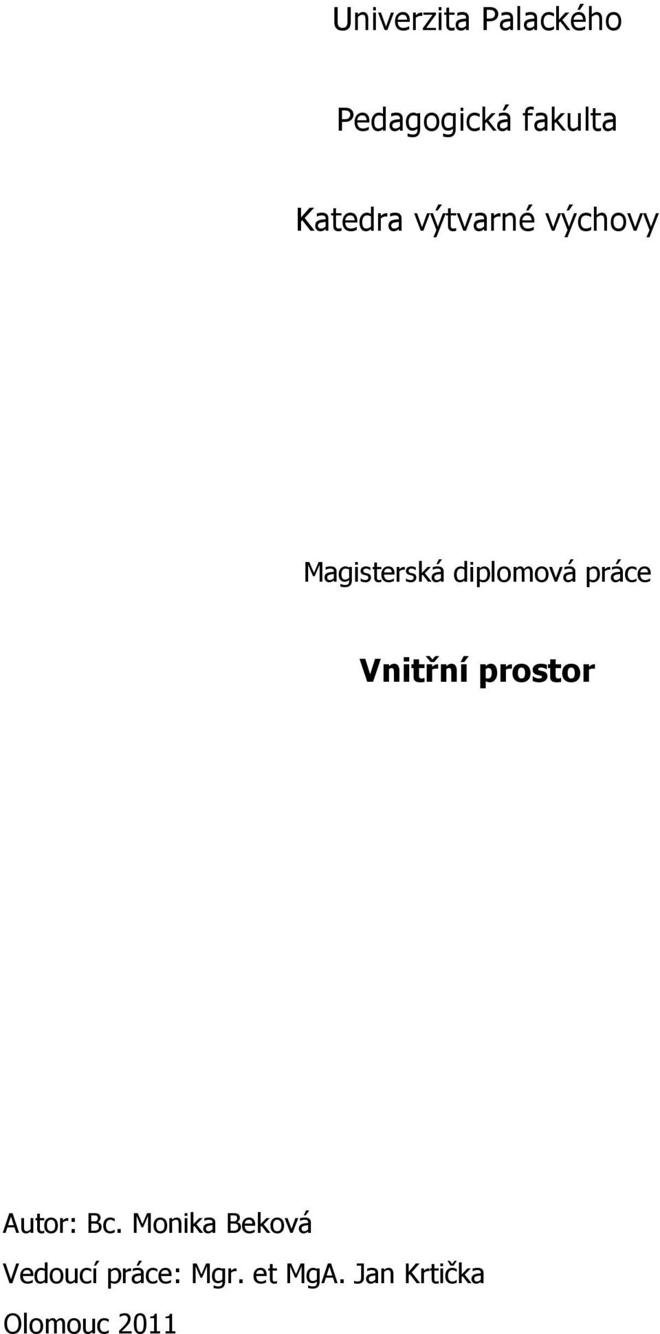 práce Vnitřní prostor Autor: Bc.